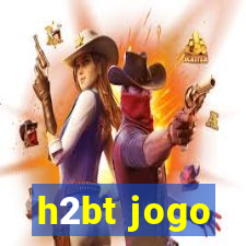 h2bt jogo